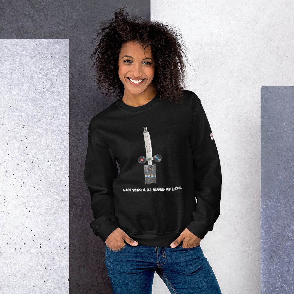 LAST YEAR A DJ SAVED MY LIFE WOMEN'S SWEATSHIRT